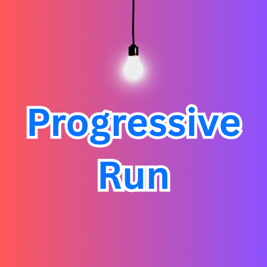 Progressive Run